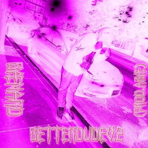 BetterDudeV.2 (SlurryMix|Explicit)