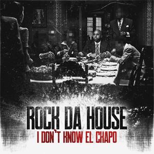 I Don't Know El Chapo (Explicit)