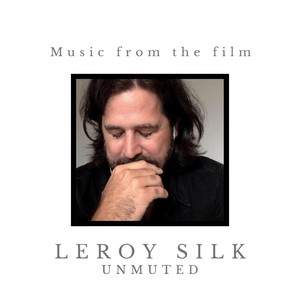 Music from the film "Leroy Silk Unmuted"