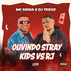 OUVINDO STRAY KIDS (VERSAO RJ) (Explicit)