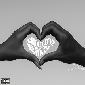 Should've Been Mine (Explicit)