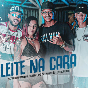 Leite na Cara(feat. Jéssica Ruiva) (Explicit)