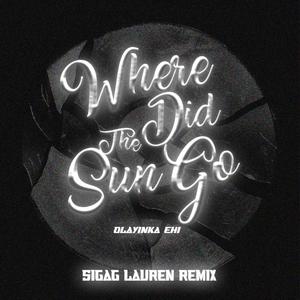 Where did the sun go (Sigag Lauren Remix)