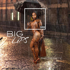 BIG LIPS (Explicit)