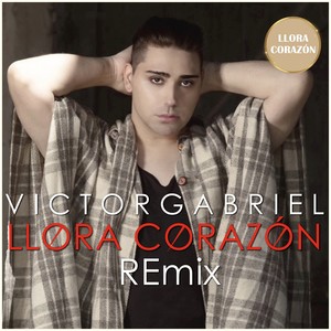 Llora Corazón (Remix)