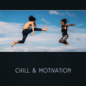 Chill & Motivation – Music for Easy Workout & Rest, Afternoon Running, Energize Sounds