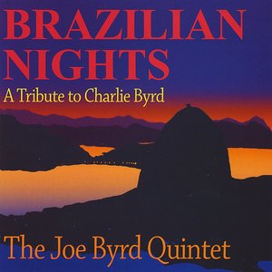 Brazilian Nights: A Tribute to Charlie Byrd