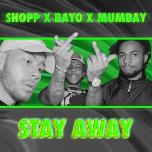 STAY AWAY (Explicit)