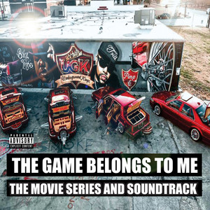 The Game Belongs to Me the Movie Series Soundtrack (Explicit)