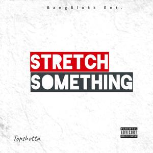 Stretch Sumn the Ep (Explicit)