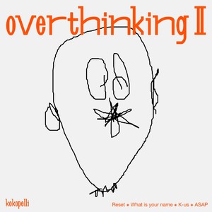 OVERTHINKING 2