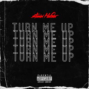 Turn Me Up (Explicit)