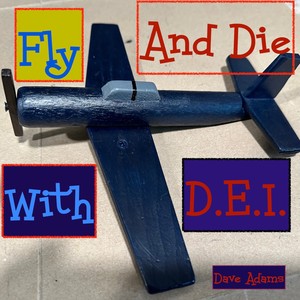 Fly And Die With D.E.I.