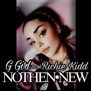 Nothen New (G Girl) (feat. Richie Kidd)