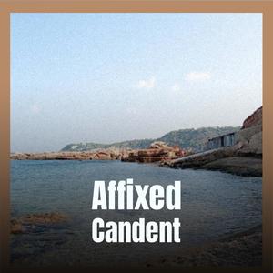 Affixed Candent