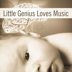 Little Genius Loves Music – Better IQ, Deep Focus, Brilliant, Little Baby, Classical Music for Kids, Mozart