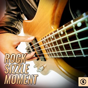 Rock Sizzle Moment