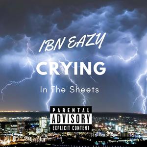 Crying In The Sheets (Explicit)