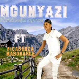 Ngyabheja ngawe (feat. Masobahle & Ficabenza )