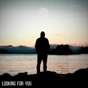 Looking for You