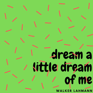 Dream a Little Dream of Me