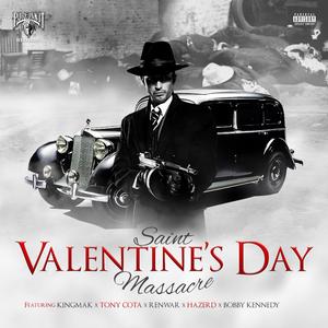 SAINT VALENTINE'S DAY MASSACRE (feat. TONY COTA, RENWAR, HAZERD & BOBBY KENNEDY) (Explicit)