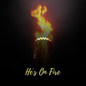 He's On Fire (Explicit)