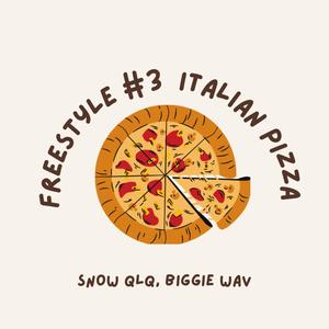 Freestyle #3 Italian Pizza (Explicit)