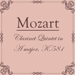 Mozart: Clarinet Quintet in a Major, K.581