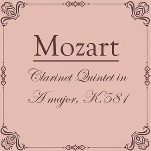 Clarinet Quintet in A Major, K. 581 - II. Larghetto