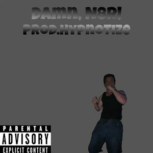 Damn N8R! (Pr Hypnotize) (Explicit)
