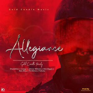 Allegiance (feat. Shadyblisz, UcJagz_LA, Jenz Williams, Bob Biggie, Kalu Blaq, Thrillbliss & Feiboky)