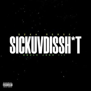 SickUvDisShit