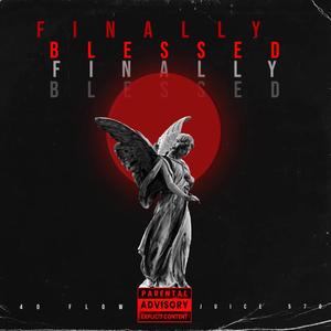 Finally Blessed (Explicit)