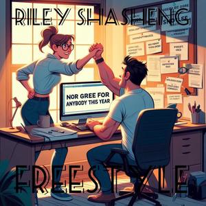 Riley Shasheng - No gree for anybody freestyle