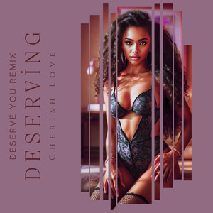 Deserving (Deserve You Remix)