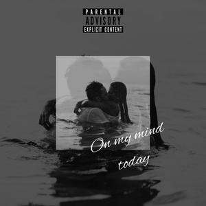 On My Mind Today (feat. Li Onna & YNU Shi) (Explicit)