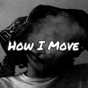 How I Move (Explicit)