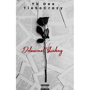 Delusional Thinking (feat. TieSoCrazy) (Explicit)