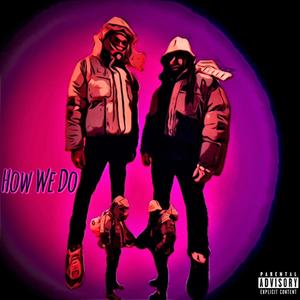 HOW WE DO (feat. Møntana Rugga Mackavelli) [Explicit]