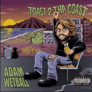 Toast 2 Tha Coast (Explicit)