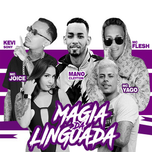 Magia da Linguada (feat. Mc Joice & Mc Yago) [Explicit]