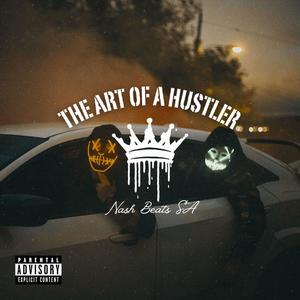 The Art Of A Hustler (Explicit)