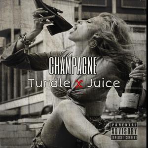 Champagne(feat. Juice) (Explicit)