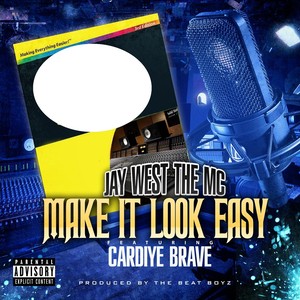 Make It Look Easy (feat. Cardiye Brave) [Explicit]