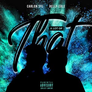 A Lot of That(feat. Relly Cole) (Explicit)