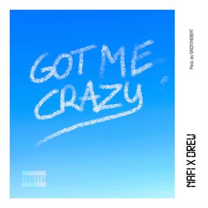 Got Me Crazy (feat. DREW) (Explicit)