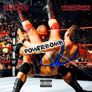 POWERBOMB (feat. Wassupwan) (Explicit)