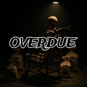 Overdue (Explicit)