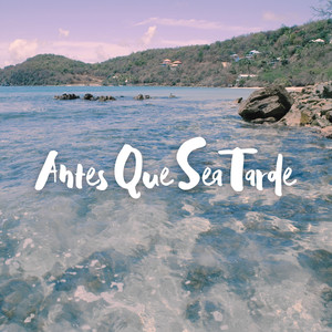 Antes Que Sea Tarde